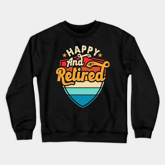 Happy And Retired T shirt For Women Crewneck Sweatshirt by Pretr=ty